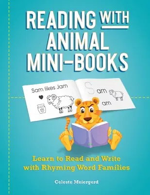 Čítanie s miniknižkami o zvieratách: Naučte sa čítať a písať s rýmujúcimi sa slovnými skupinami - Reading with Animal Mini-Books: Learn to Read and Write with Rhyming Word Families