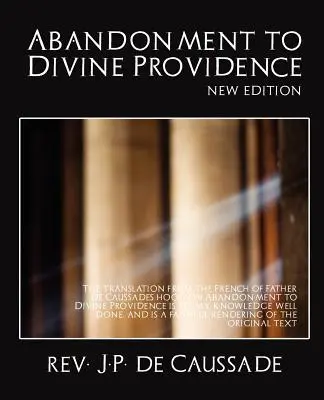 Odovzdanie sa Božej prozreteľnosti (nové vydanie) - Abandonment to Divine Providence (New Edition)