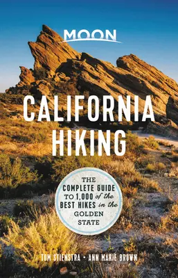 Moon California Hiking: Kompletný sprievodca 1 000 najlepšími túrami v Zlatom štáte - Moon California Hiking: The Complete Guide to 1,000 of the Best Hikes in the Golden State