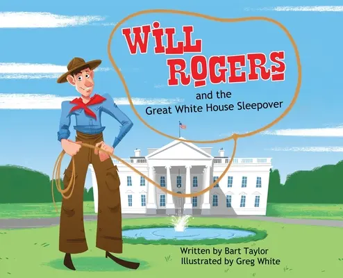 Will Rogers a veľké prespávanie v Bielom dome - Will Rogers and the Great White House Sleepover