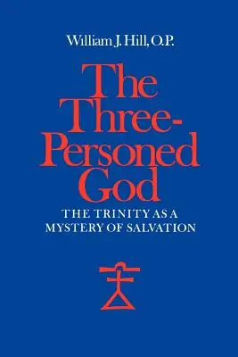Boh v troch osobách: Trojica ako tajomstvo spásy - The Three-Personed God: The Trinity as a Mystery of Salvation