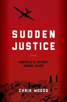 Náhla spravodlivosť: Tajné americké vojny s dronmi - Sudden Justice: America's Secret Drone Wars