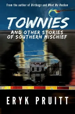 Townies: A iné príbehy o južanských neplechách - Townies: And Other Stories of Southern Mischief