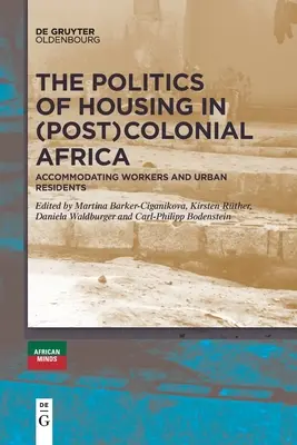 Politika bývania v (post)koloniálnej Afrike - The Politics of Housing in (Post-)Colonial Africa