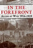 V POPREDÍ - ALLOA VO VOJNE 1914-1919 - IN THE FOREFRONT - ALLOA AT WAR 1914-1919