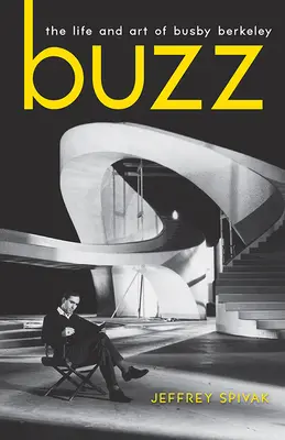 Buzz: Život a umenie Busbyho Berkeleyho - Buzz: The Life and Art of Busby Berkeley