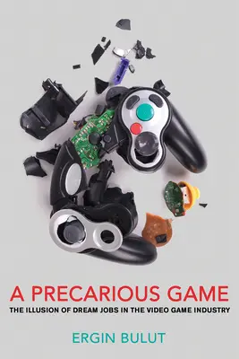 Neistá hra: Ilúzia vysnívaných pracovných miest v odvetví videohier - A Precarious Game: The Illusion of Dream Jobs in the Video Game Industry