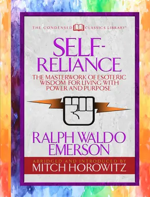 Sebestačnosť (Skrátená klasika): Nevídaná vízia osobnej sily od najväčšieho amerického transcendentálneho filozofa - Self-Reliance (Condensed Classics): The Unparalleled Vision of Personal Power from America's Greatest Transcendental Philosopher