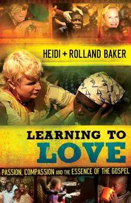 Učiť sa milovať: Vášeň, súcit a podstata evanjelia - Learning to Love: Passion, Compassion and the Essence of the Gospel