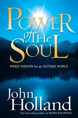 Sila duše: Vnútorná múdrosť pre vonkajší svet - Power of the Soul: Inside Wisdom for an Outside World