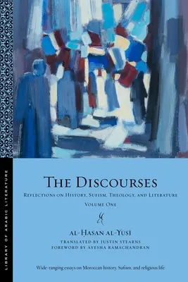 Rozpravy: Úvahy o histórii, súfizme, teológii a literatúre - prvý zväzok - The Discourses: Reflections on History, Sufism, Theology, and Literature-Volume One