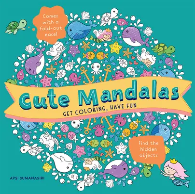 Roztomilé mandaly: Vymaluj si, zabav sa - Cute Mandalas: Get Coloring, Have Fun