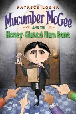 Mucumber McGee a šunková kosť s medovou glazúrou - Mucumber McGee and the Honey-Glazed Ham Bone
