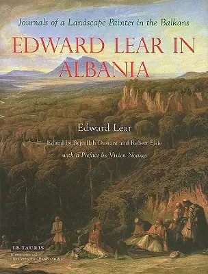 Edward Lear v Albánsku: Denníky maliara krajiniek na Balkáne - Edward Lear in Albania: Journals of a Landscape Painter in the Balkans