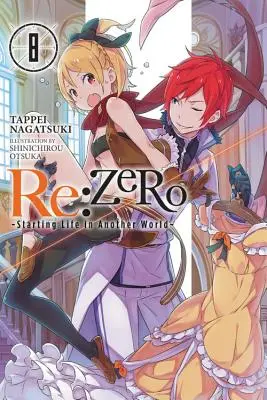 RE: (Light Novel): Zero -Starting Life in Another World-, Vol. 8 (Light Novel) - RE: Zero -Starting Life in Another World-, Vol. 8 (Light Novel)