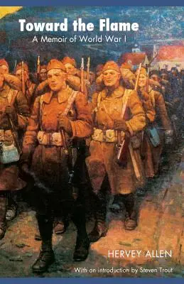 Smerom k plameňu: Spomienky na prvú svetovú vojnu - Toward the Flame: A Memoir of World War I