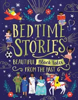 Príbehy na dobrú noc: Krásne černošské príbehy z minulosti - Bedtime Stories: Beautiful Black Tales from the Past