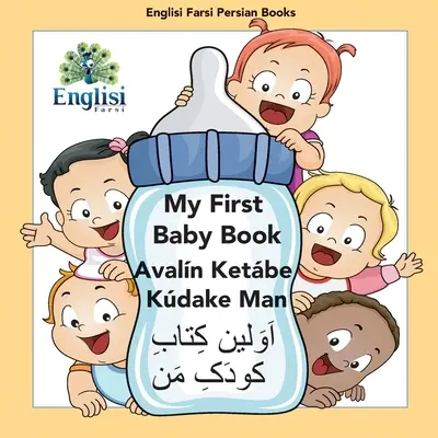 Englisi Farsi Persian Books My First Baby Book Avaln Ketbe Kdake Man: Moja prvá detská kniha Avaln Ketbe Kdake Man - Englisi Farsi Persian Books My First Baby Book Avaln Ketbe Kdake Man: My First Baby Book Avaln Ketbe Kdake Man