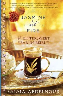 Jasmín a oheň: Horkosladký rok v Bejrúte - Jasmine and Fire: A Bittersweet Year in Beirut