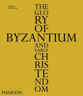 Sláva Byzancie a raného kresťanstva - The Glory of Byzantium and Early Christendom