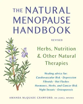 Príručka prirodzenej menopauzy: Príručka o menopauze: bylinky, výživa a iné prírodné terapie - The Natural Menopause Handbook: Herbs, Nutrition, & Other Natural Therapies