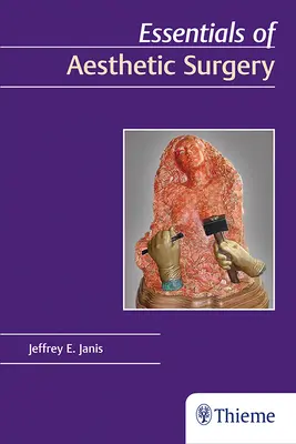 Základy estetickej chirurgie - Essentials of Aesthetic Surgery
