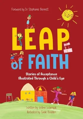 Skok viery: Príbehy o prijatí ilustrované očami dieťaťa - Leap of Faith: Stories of Acceptance Illustrated Through a Child's Eyes