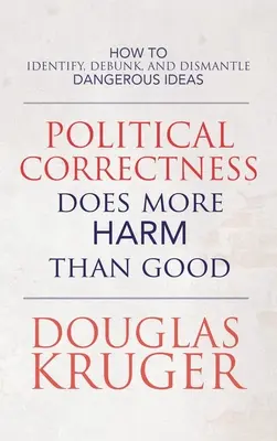 Politická korektnosť spôsobuje viac škody ako úžitku - Political Correctness Does More Harm Than Good