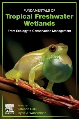 Základy tropických sladkovodných mokradí: Od ekológie k ochranárskemu manažmentu - Fundamentals of Tropical Freshwater Wetlands: From Ecology to Conservation Management