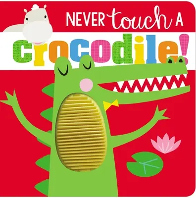 Nikdy sa nedotýkaj krokodíla! - Never Touch a Crocodile!