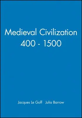Stredoveká civilizácia 400 - 1500 - Medieval Civilization 400 - 1500