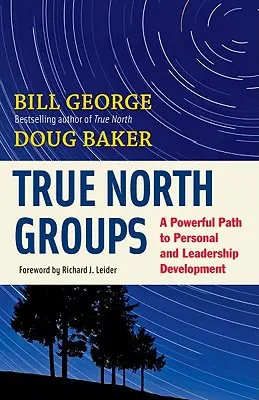 Skupiny pravého severu: Silná cesta k osobnému a vodcovskému rozvoju - True North Groups: A Powerful Path to Personal and Leadership Development
