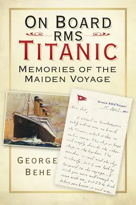 Na palube RMS Titanic: Spomienky na prvú plavbu - On Board RMS Titanic: Memories of the Maiden Voyage