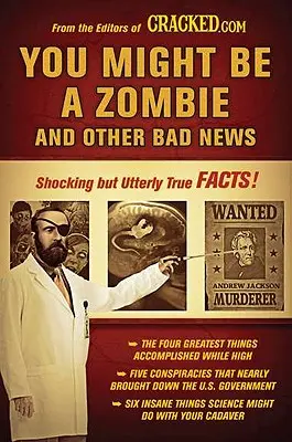 You Might Be a Zombie and Other Bad News (Môžeš byť zombie a iné zlé správy): Šokujúce, ale úplne pravdivé fakty - You Might Be a Zombie and Other Bad News: Shocking But Utterly True Facts
