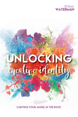 Odomknutie tvorivej identity - Vytesanie tvojho anjela do skaly - Unlocking Creative Identity - Carving Your Angel In the Rock
