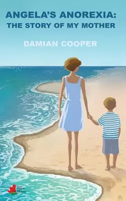 Angelina anorexia: Príbeh mojej matky - Angela's anorexia: The story of my mother