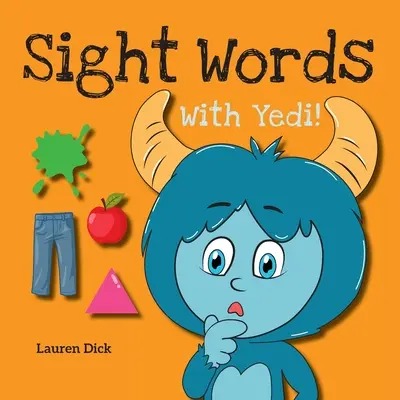 Zrakové slová s Yedi!: (vek 3-5 rokov) Precvičovanie s Yedi! (telo, oblečenie, dom, farby, činnosti, príroda, čísla, 20 rôznych tém) - Sight Words With Yedi!: (Ages 3-5) Practice With Yedi! (Body, Clothes, House, Colors, Actions, Nature, Numbers, 20 Different Topics)