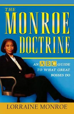 Monroeova doktrína: Príručka o tom, čo robia skvelí šéfovia - The Monroe Doctrine: An ABC Guide to What Great Bosses Do