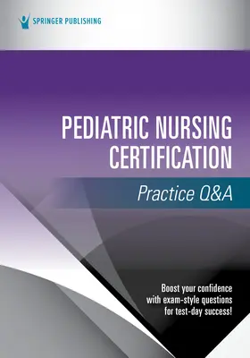 Certifikácia pediatrických sestier Praktické otázky a odpovede - Pediatric Nursing Certification Practice Q&A