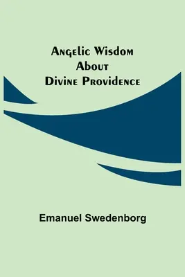 Anjelská múdrosť o Božskej prozreteľnosti - Angelic Wisdom about Divine Providence