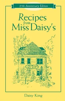 Recepty od slečny Daisy - jubilejné 25. vydanie - Recipes from Miss Daisy's - 25th Anniversary Edition