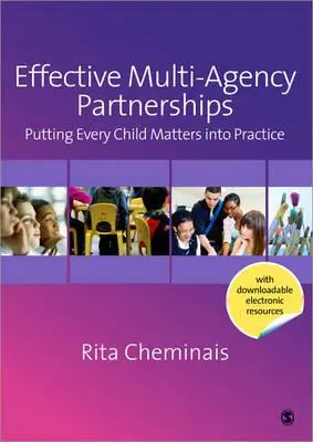 Efektívne partnerstvá viacerých agentúr: Na každom dieťati záleží v praxi - Effective Multi-Agency Partnerships: Putting Every Child Matters Into Practice