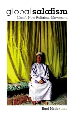 Globálny salafizmus: Nové náboženské hnutie islamu - Global Salafism: Islam's New Religious Movement
