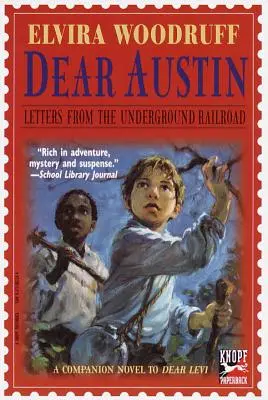 Drahý Austin: Listy z podzemnej železnice: Listy z podzemnej železnice - Dear Austin: Letters from the Underground Railroad: Letters from the Underground Railroad