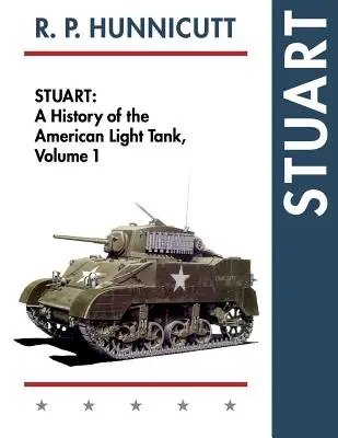 Stuart: História amerického ľahkého tanku, zv. 1 - Stuart: A History of the American Light Tank, Vol. 1