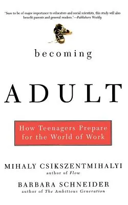 Ako sa stať dospelým: Ako sa tínedžeri pripravujú na svet práce - Becoming Adult: How Teenagers Prepare for the World of Work