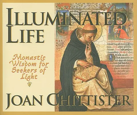 Osvietený život: Kláštorná múdrosť pre hľadačov svetla - Illuminated Life: Monastic Wisdom for Seekers of Light