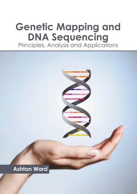 Genetické mapovanie a sekvenovanie DNA: Princípy, analýza a aplikácie - Genetic Mapping and DNA Sequencing: Principles, Analysis and Applications