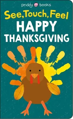Pozrite sa na dotyk: Šťastný Deň vďakyvzdania - See Touch Feel: Happy Thanksgiving