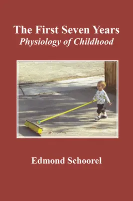 Prvých sedem rokov: Fyziológia detstva - The First Seven Years: Physiology of Childhood